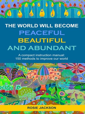 cover image of The World will become Peaceful, Beautiful and Abundant